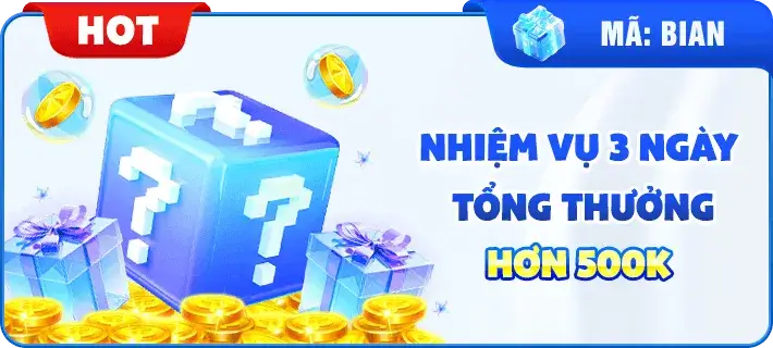 Nhà cái 26llwin com Nhiệm vụ ngày 3 thưởng 500K